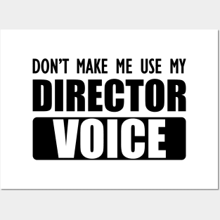 Director - Don't make me use my director voice Posters and Art